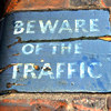 Beware of the Traffic